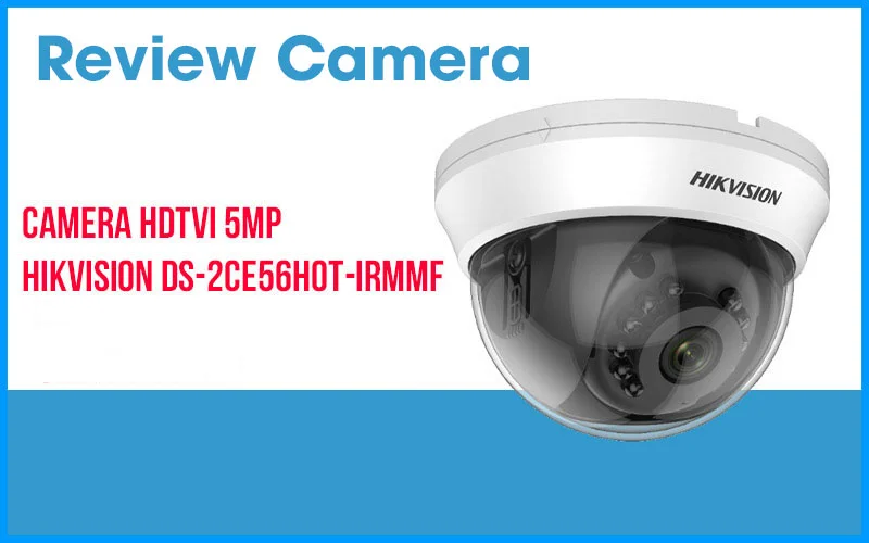 GIới thiệu về camera DS-2CE56H0T-IRMMF